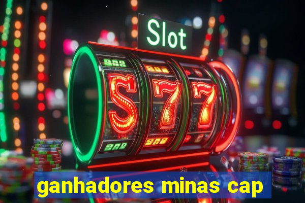 ganhadores minas cap